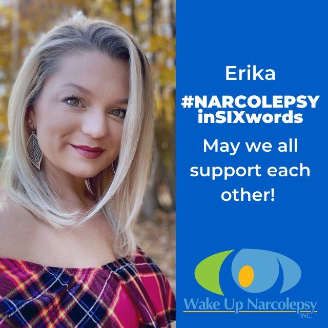 May we all support each other - Narcolepsy in six words - Erika