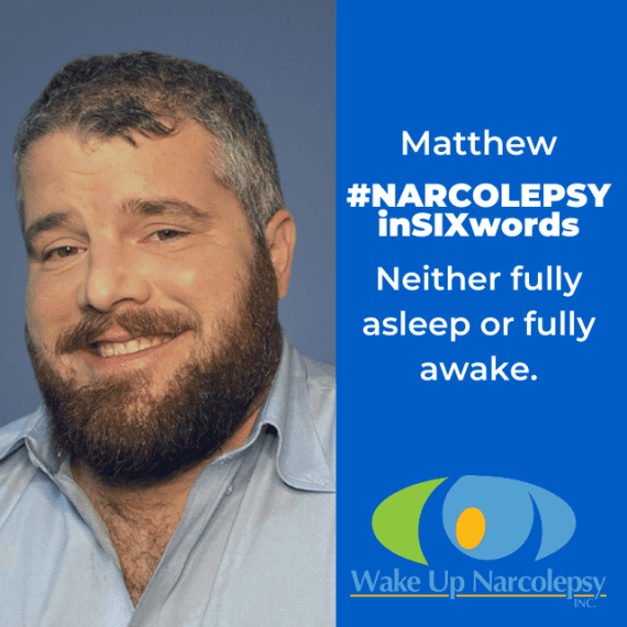 Neither fully asleep or fully awake - Narcolepsy in six words - Matthew