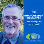I am always so darn tired - Narcolepsy in six words - Rick