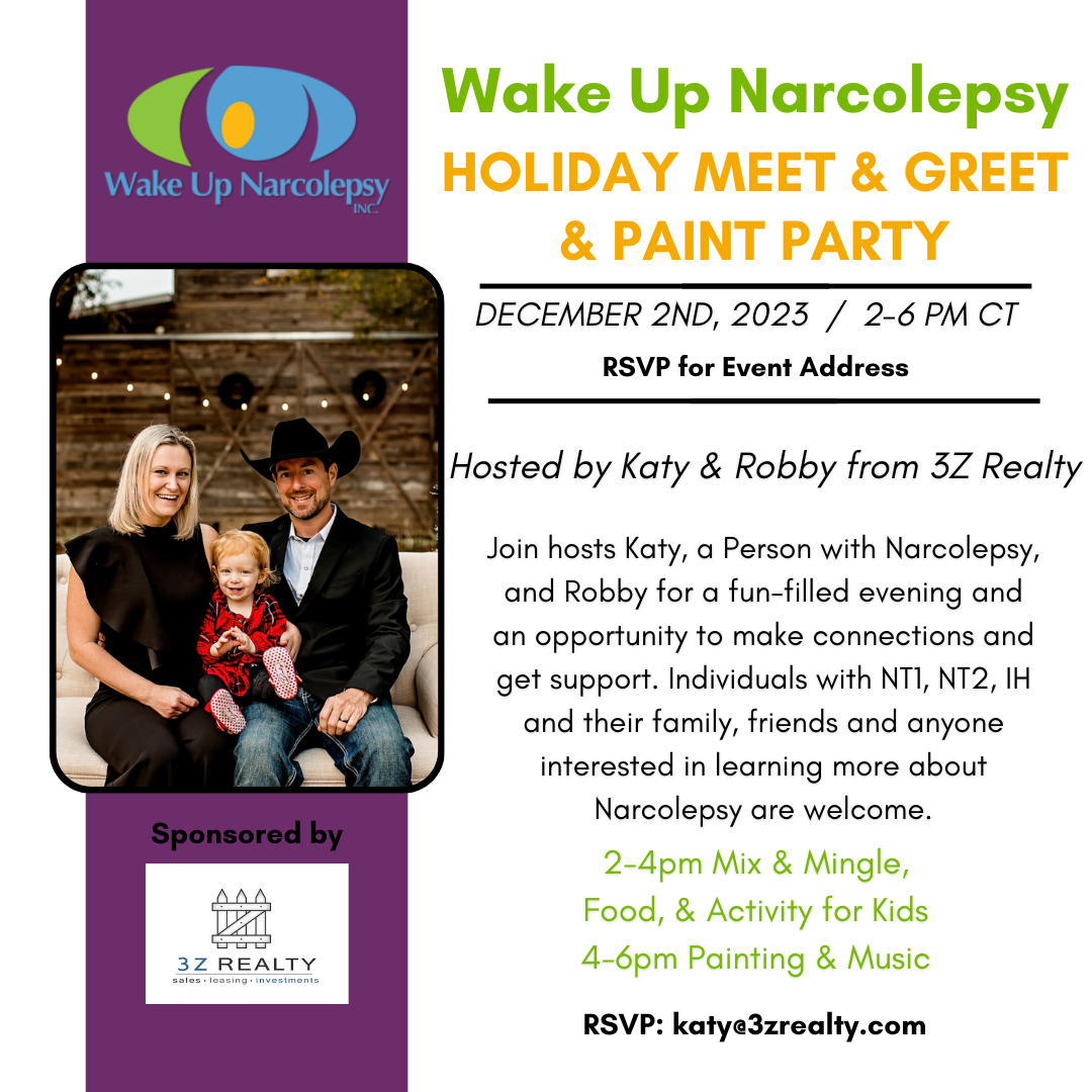 Wake Up Narcolepsy Holiday Paint Party & Meet & Greet December 9th, 2023 - 2-4pm MT Email for address RSVP: katy@3zrealty.com