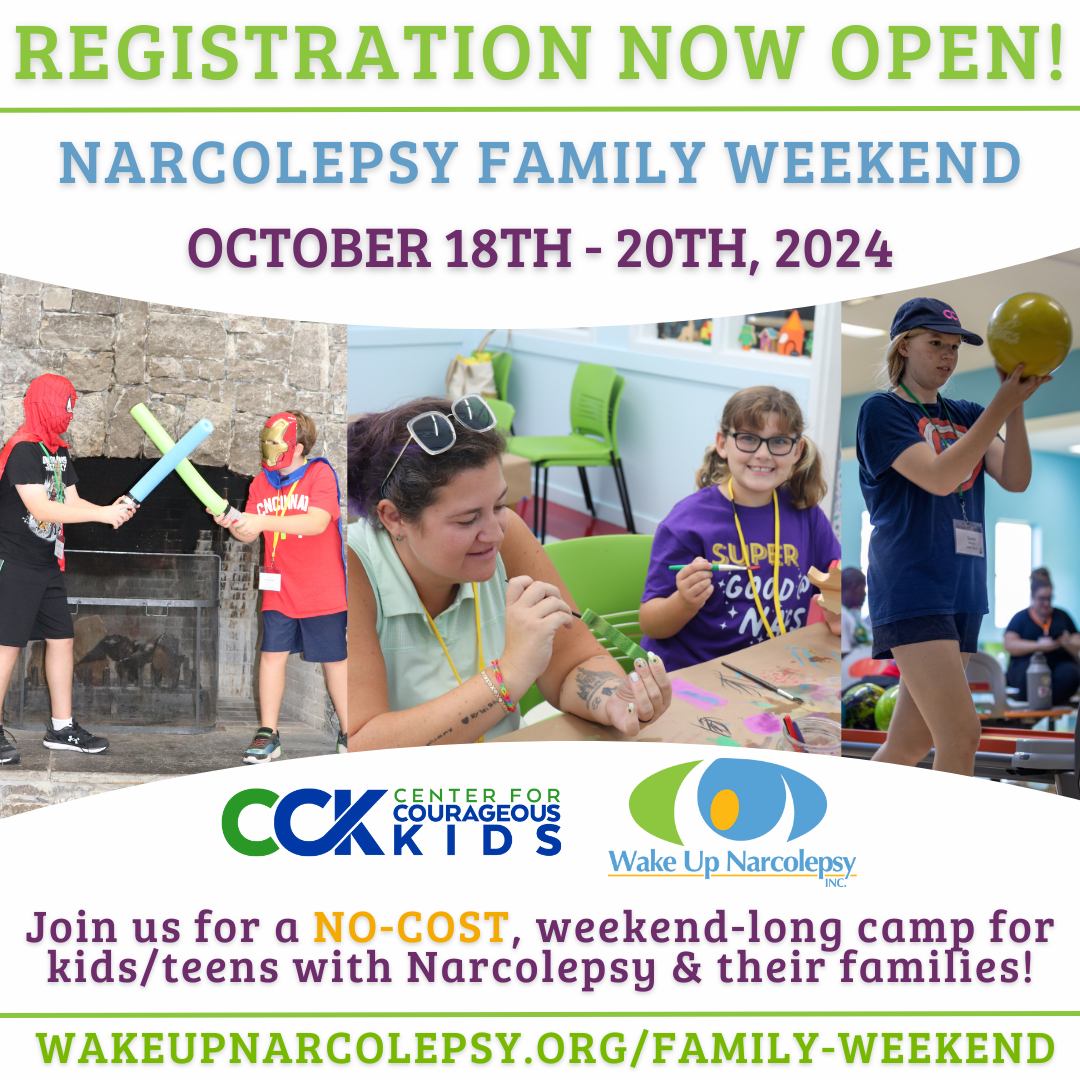 Registration Now Open! Narcolepsy Family Weekend - October 18th - 20th, 2024 - CCK & WUN - Join us for a NO-COST, weekend-long camp for kids/teens with Narcolepsy & their families - wakeupnarcolepsy.org/family-weekend