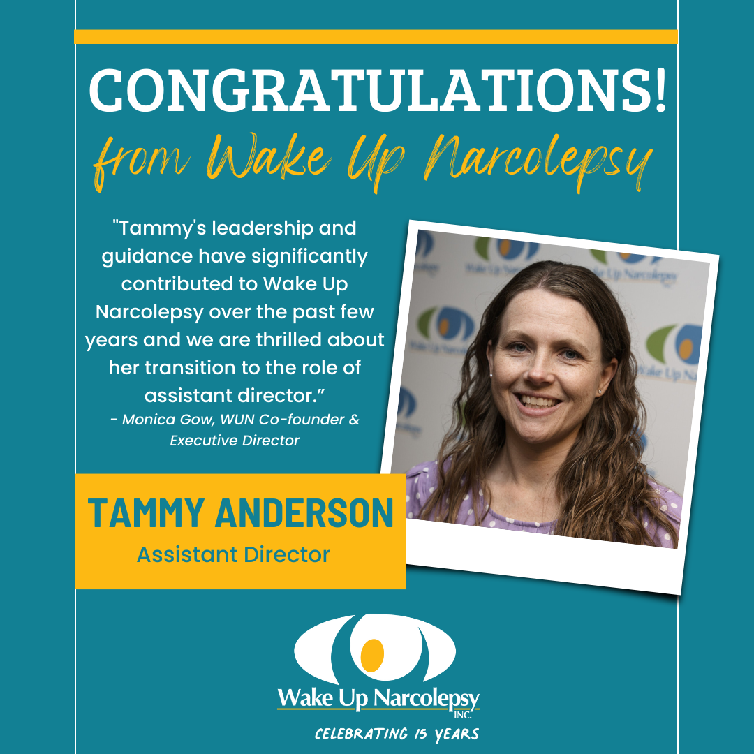 Congratulations from Wake Up Narcolepsy! Blue square post with yellow highlights - Tammy Anderson Assistant director with photo of her - Quote from co-founder & executive director monica gow about Tammy's leadership & guidance