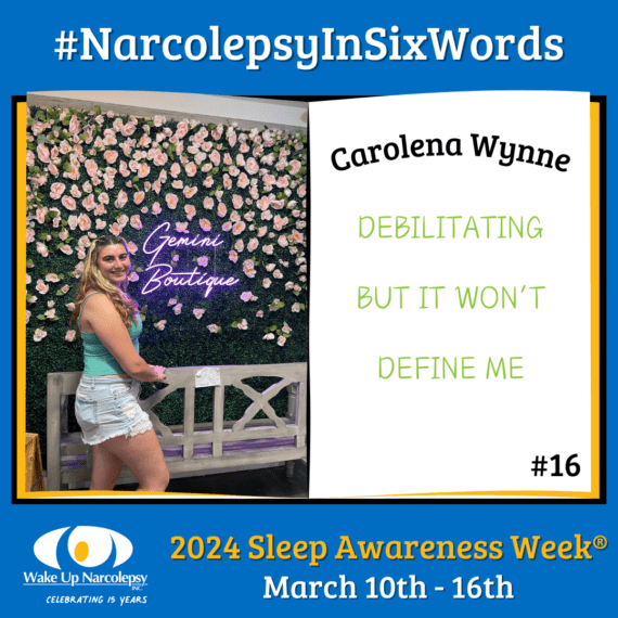 #NarcolepsyInSixWords - Carolena Wynne - Debilitating but it won't define me - #16