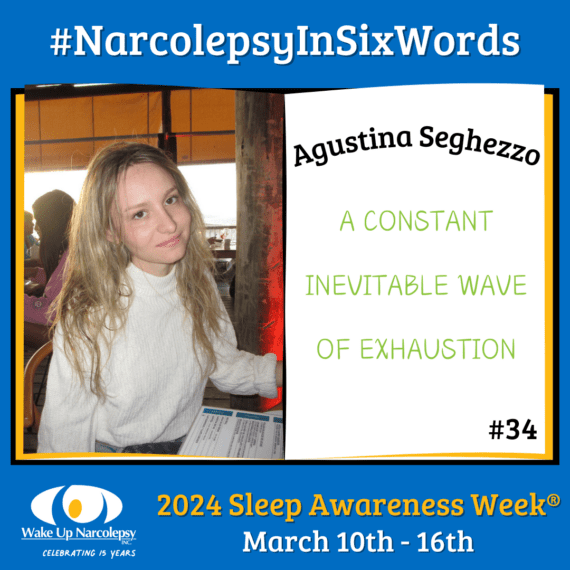 #NarcolepsyInSixWords - Agustina Seghezzo - A constant inevitable wave of exhaustion - #34