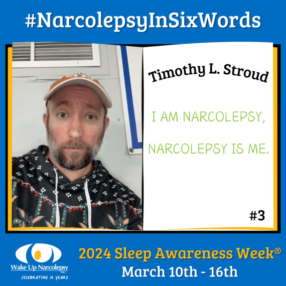 #NarcolepsyInSixWords - Timothy L. Stroud - I am narcolepsy, narcolepsy is me. - #3