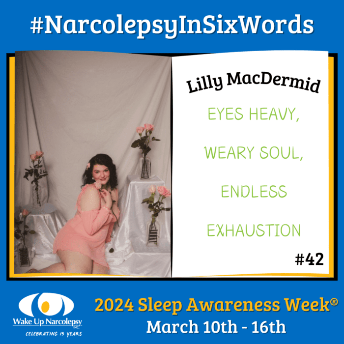 #NarcolepsyInSixWords - Lilly MacDermid - Eyes Heavy, weary soul, endless exhaustion - #42