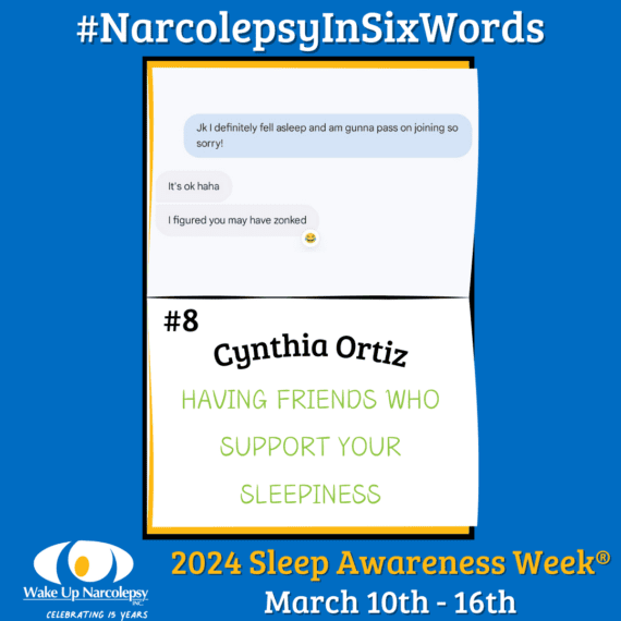 #NarcolepsyInSixWords - Cynthia Ortiz - Having Friends who support your sleepiness - #8